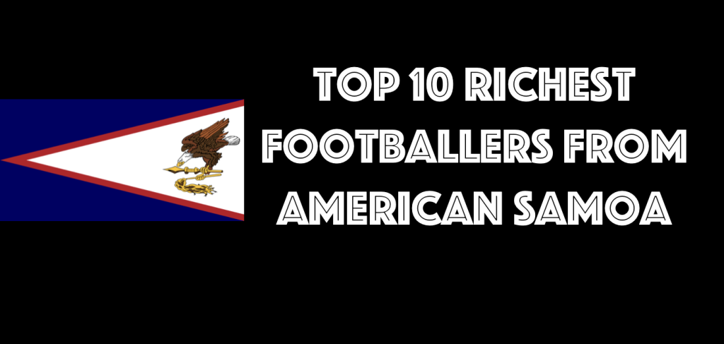 2023 richest footballers from American Samoa
