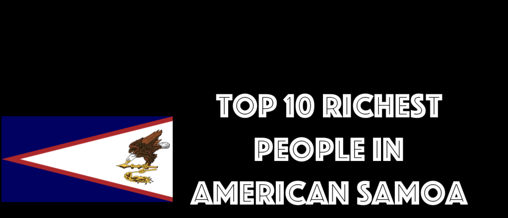 2023 Richest people in American Samoa