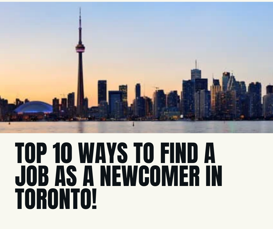 Top 10 WAYS TO find A JOB AS A NEWCOMER in Toronto!
